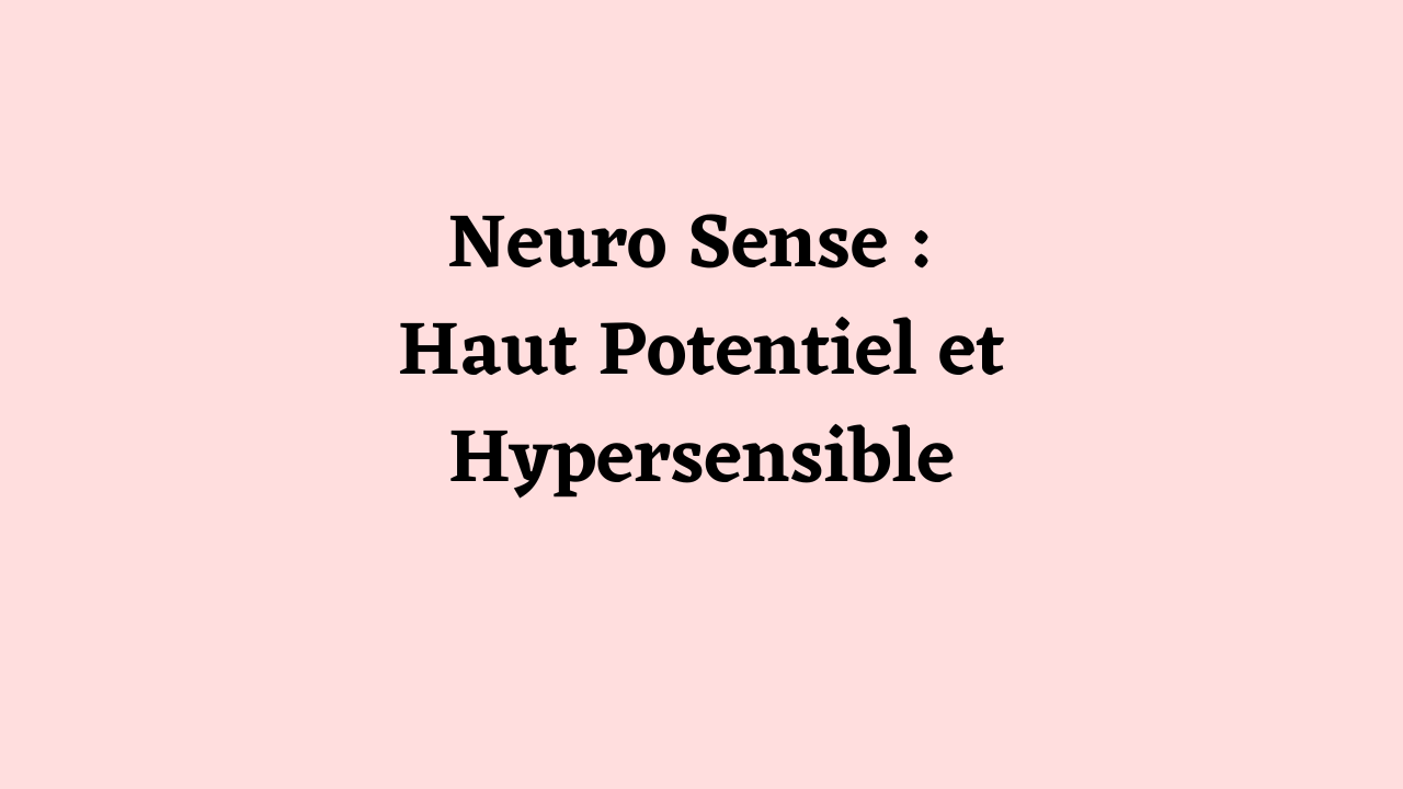 Neuro Sense HP et Hypersensible-2